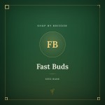 Fast Buds Fast Buds
